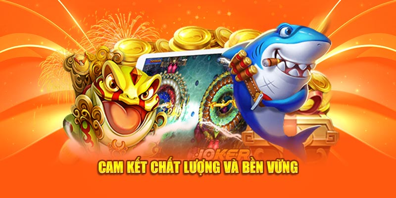 Cam kết chất lượng và bền vững